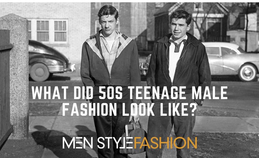 What did 50s Teenage Male Style Look Like?