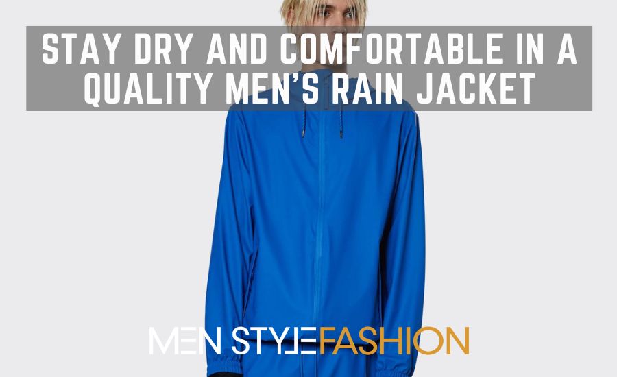Keep Dry and Comfy in a High quality Males’s Rain Jacket