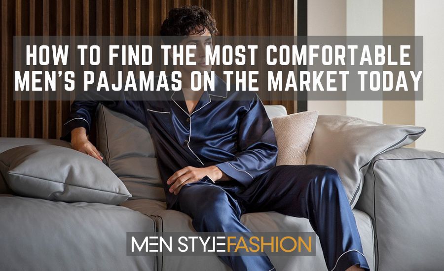 How To Discover The Most Snug Males’s Pajamas On The Market At present